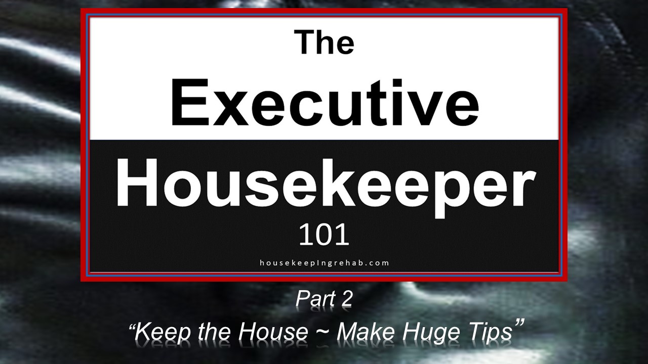 Housekeeping Training - "We Keep the House and Make Huge Tips" Part 2