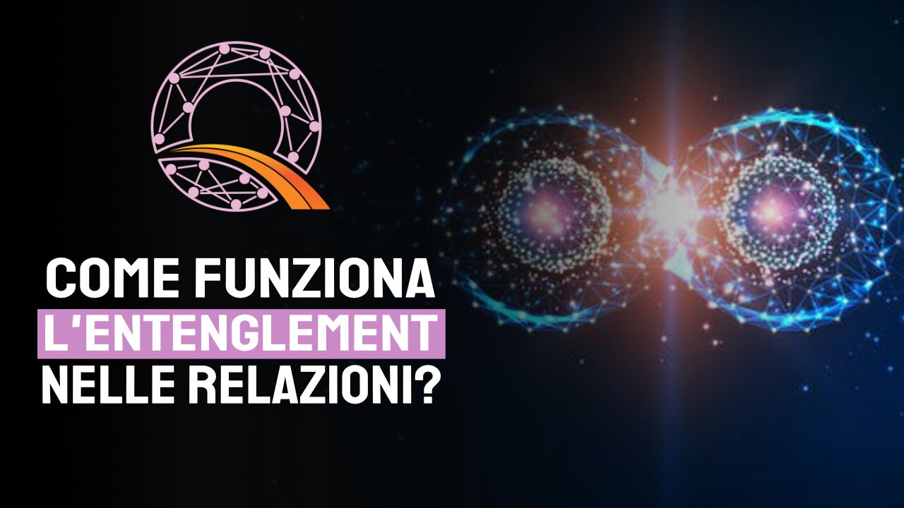 💜 Come funziona l'entenglement nelle relazioni?