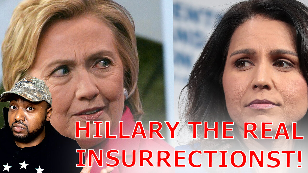 Hillary Clinton AVOIDS Durham Report Scandal As Tulsi Gabbard Declares Her The REAL Insurrectionist