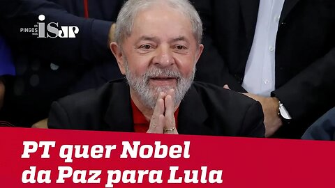 PT quer Nobel da Paz para Lula
