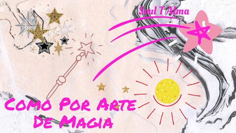 ☀🔆 Como Por Arte De Magia (Llama Gemela... Despertar) 🔆☀