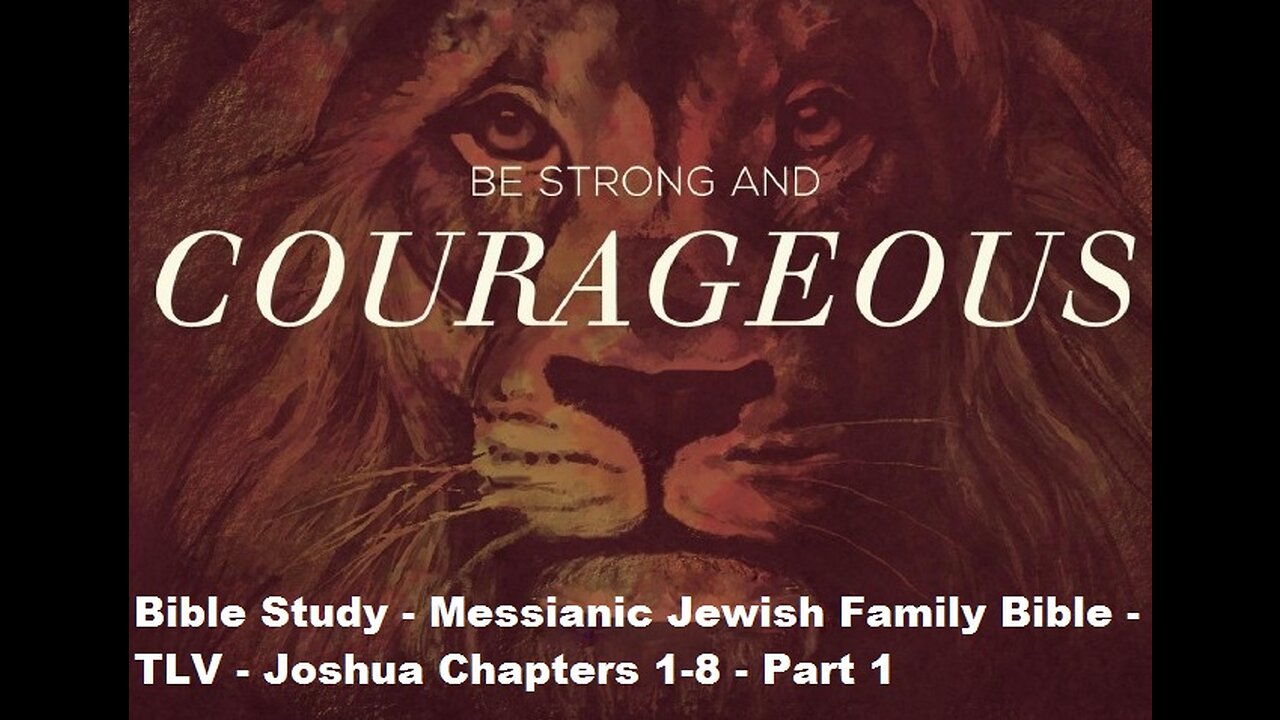 Bible Study - Messianic Jewish Family Bible - TLV - Joshua Chapters 1-8 - Part 1