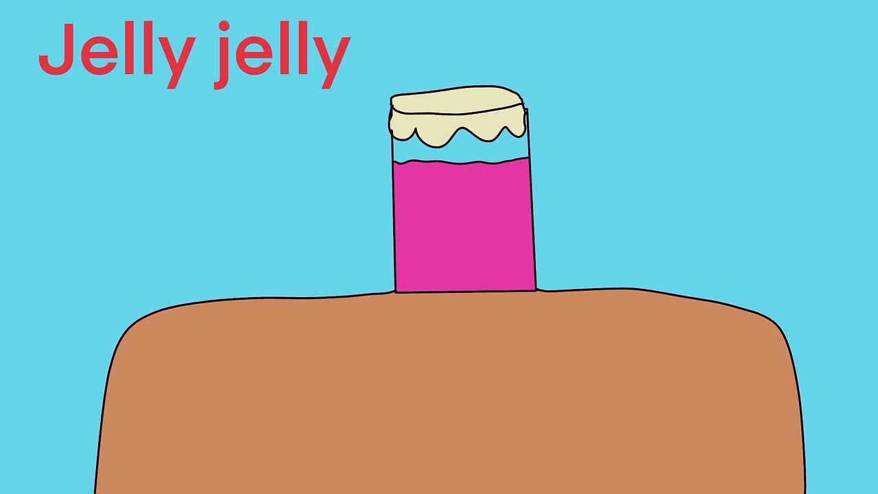 Jelly jelly