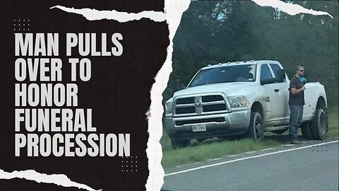 Man pulls over to honor military funeral procession