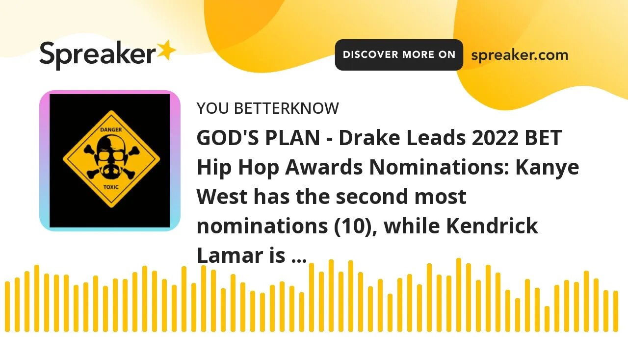 GOD'S PLAN - Drake Leads 2022 BET Hip Hop Awards Nominations: Kanye West has the second most nominat