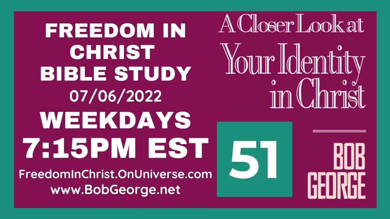 A Closer Look At Your Identity In Christ P51 by BobGeorge.net | Freedom In Christ Bible Study