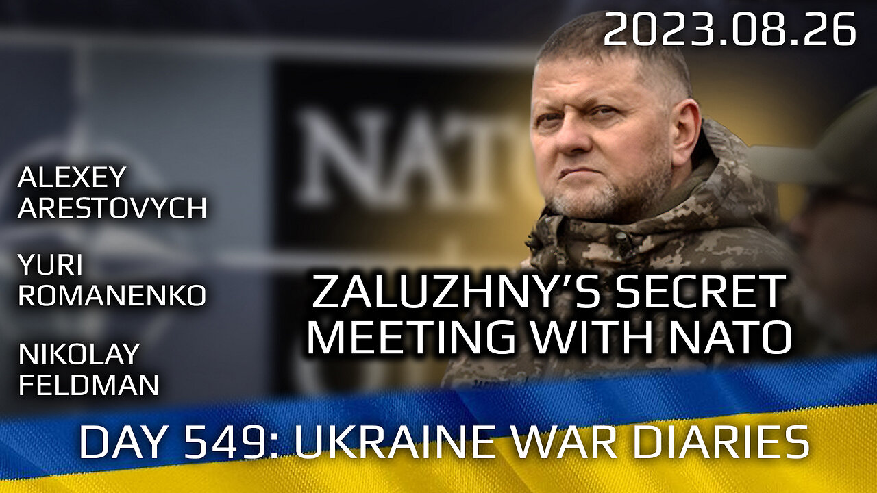 War Day 549: Zaluzhny's Secret Meeting with NATO