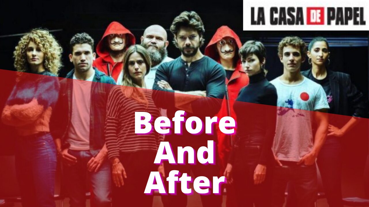 LA CASA DE PAPEL CAST / BEFORE AND AFTER * NETFLIX