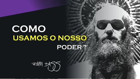 COMO USAR NOSSO PODER, RAM DASS DUBLADO, ECKHART TOLLE DUBLADO