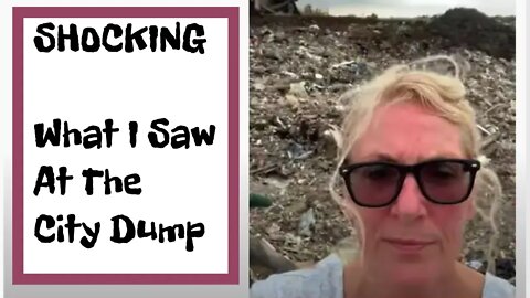 Shocking Visit To The City Dump!!