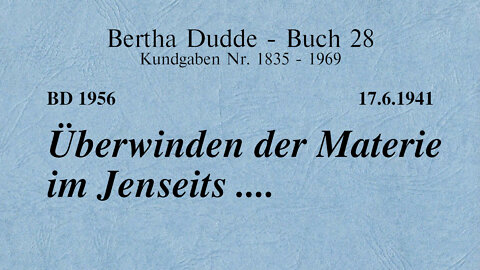 BD 1956 - ÜBERWINDEN DER MATERIE IM JENSEITS ....