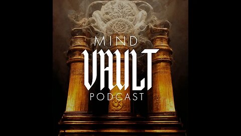 Mind Vault Podcast Episode 4