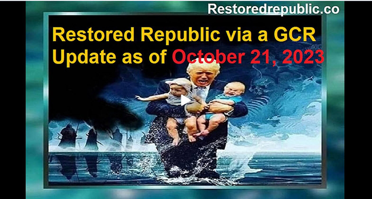 Restored Republic via a GCR Update as of October 21, 2023