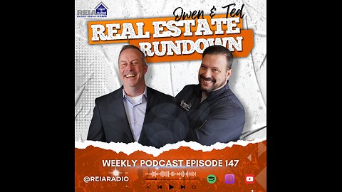 #147: The Real Estate Rundown with Owen & Ted