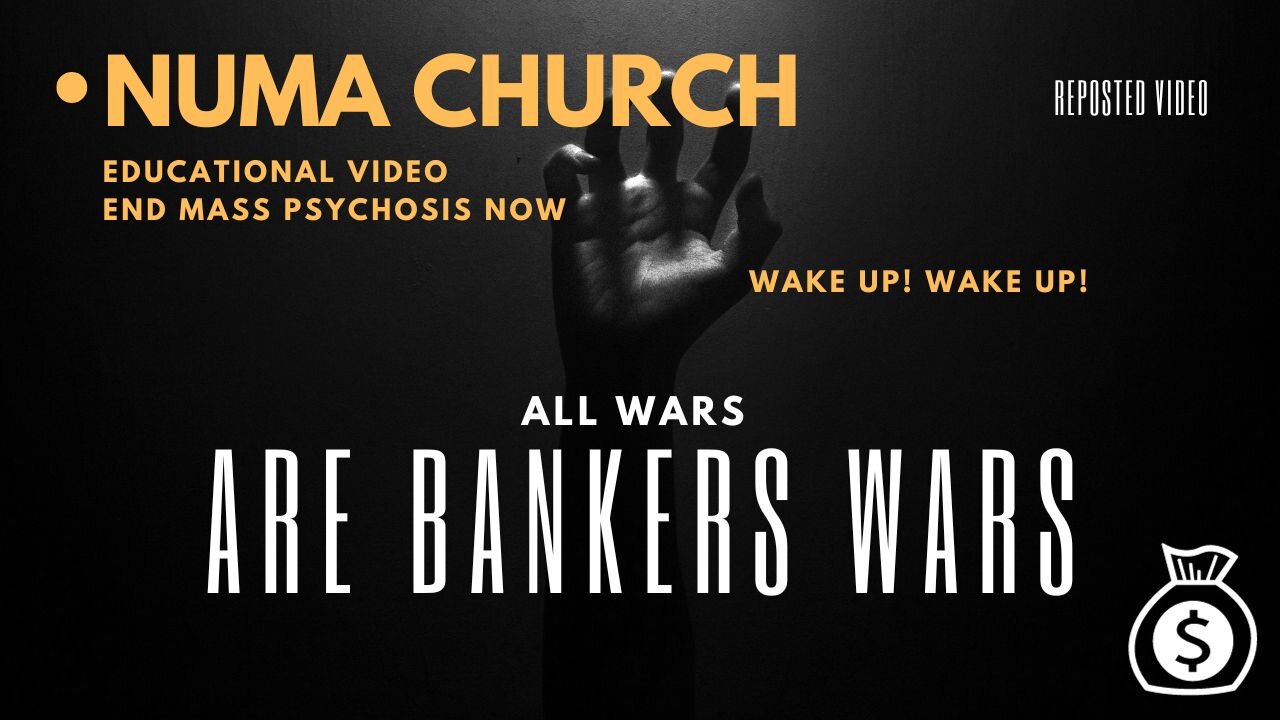 ALL WARS ARE BANKERS WARS | MUST SEE | NUMA Church NC