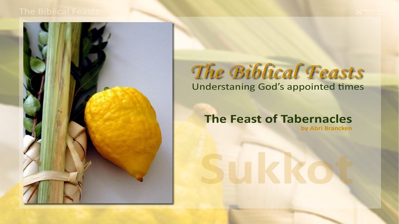 The Feast of Tabernacles - Sukkot