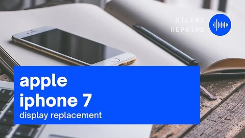 Iphone 7, display replacement, repair video