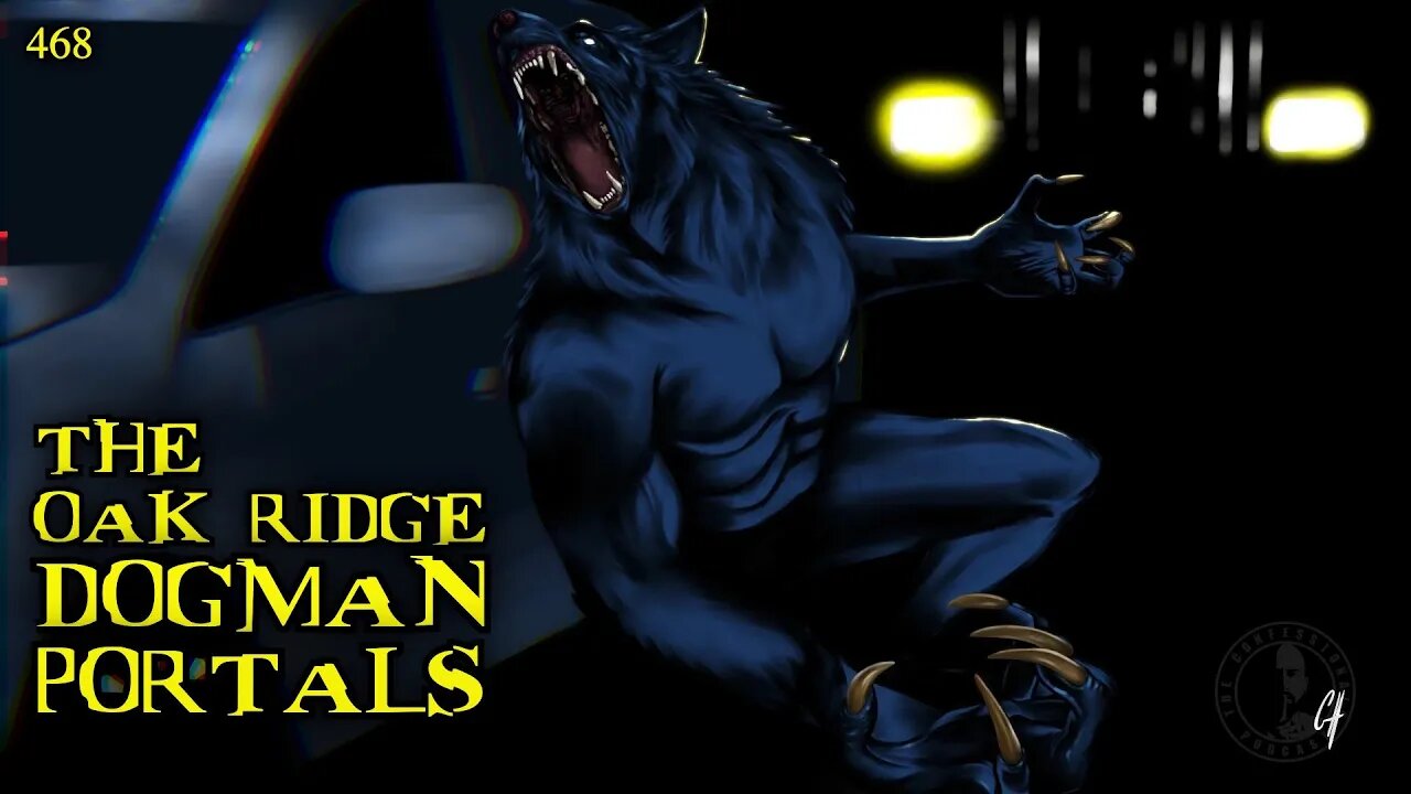 468: The Oak Ridge Dogman Portals | Part 1