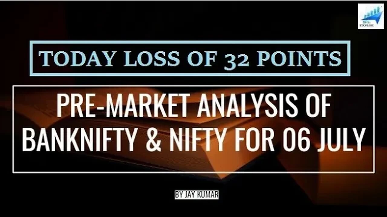 EXPIRY ANALYSIS OF BANKNIFTY & NIFTY FOR 06 JUL || TODAY LOSS OF 32 POINTS || WITH JAY KR.