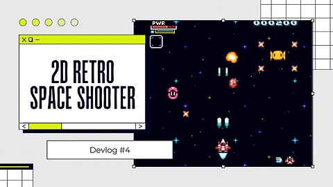 2D Retro Space Shooter - Devlog 4