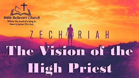 Zechariah #5 - The Vision of the High Priest