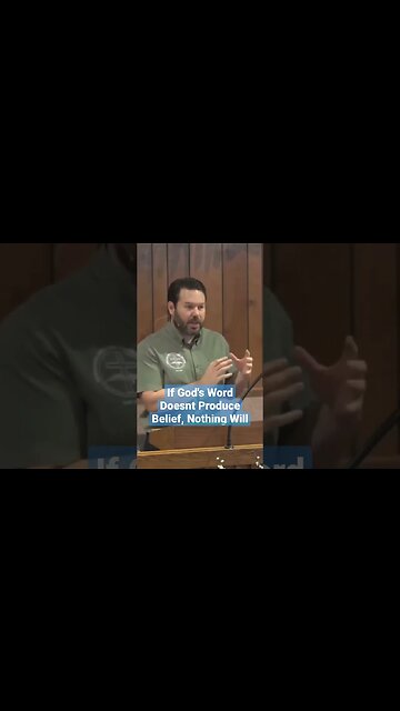 If God's Word Doesn't Produce Belief, Nothing Will