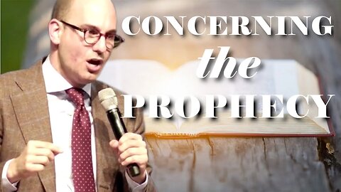 Concerning The Prophecy | Sermon | Evangelist Dan MacLeod