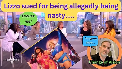 The View reacts to Lizzo being sued....could she actually be nasty!?