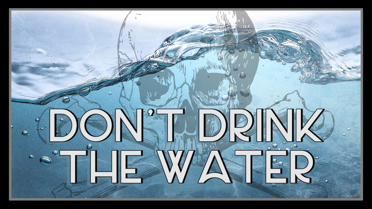 Don't Drink The Water