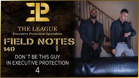 Don´t Be This Guy in Executive Protector 4⚜️Field Note #140