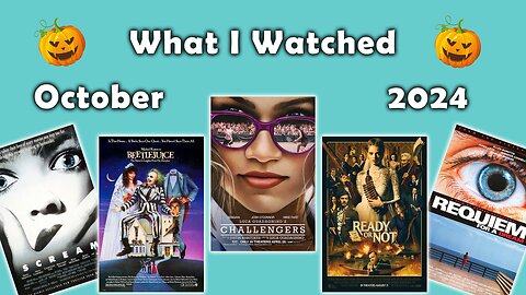 What I Watched - October 2024