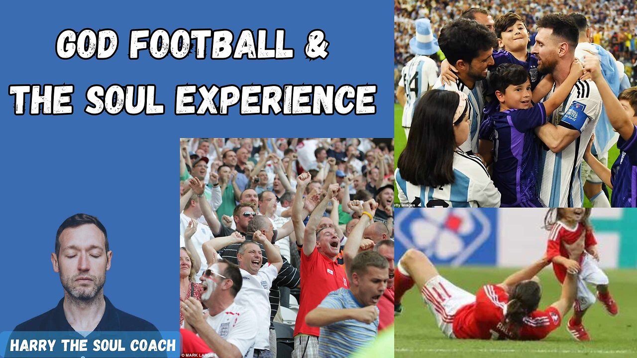 GOD FOOTBALL & THE SOUL EXPERIENCE