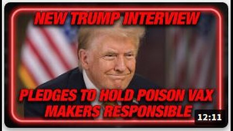 Trump Pledges to Hold Poison Vaccine Makers Responsible, Free J6ers, and Secure Our Borders