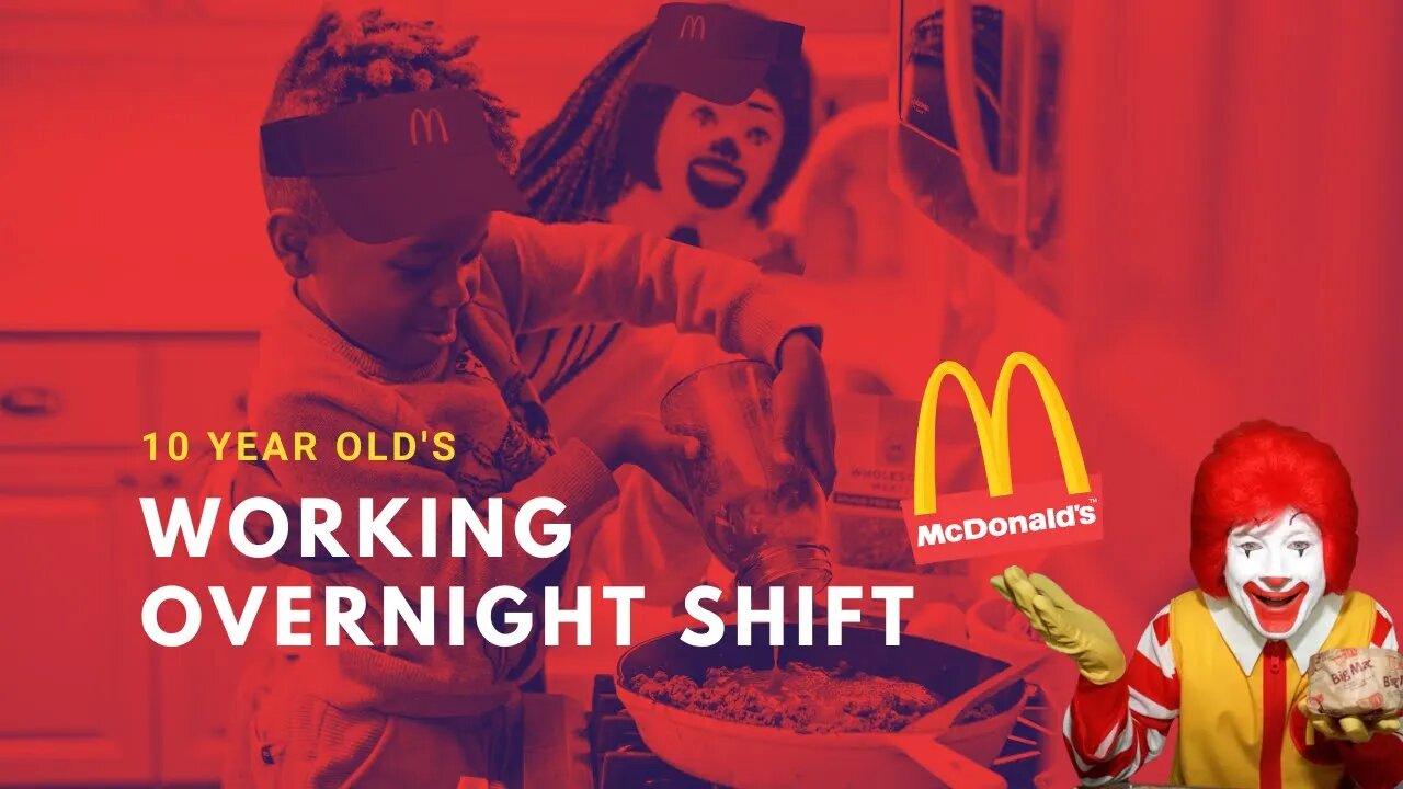 10 Year Old's Working Overnight Shifts At Louisville McDonald's