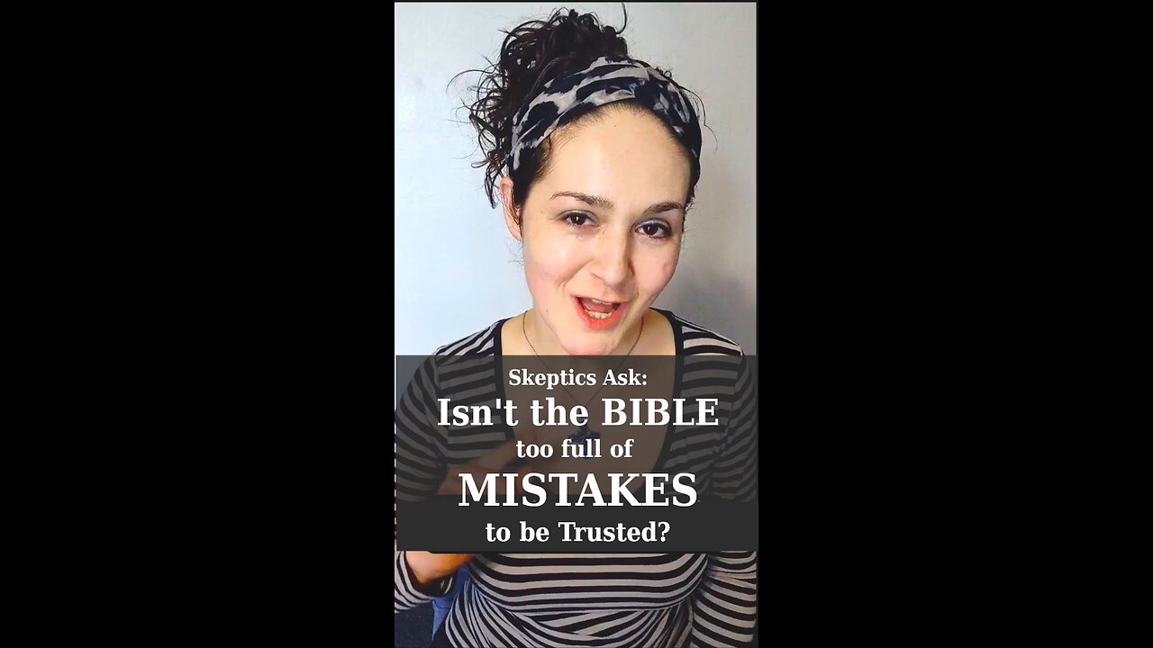 Skeptics Ask: Aren't There too Many Mistakes in the Bible? | Apologetics Video Shorts