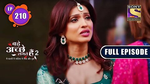 Engagement | Bade Achhe Lagte Hain 2 | Ep 210 | Full Episode | 17June 2022