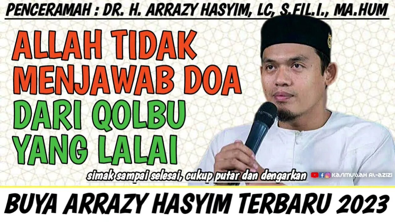 Buya Arrazy Hasyim : Allah Tidak Menjawab Doa Dari Qolbu Yang Lalai