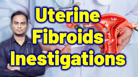 Tests and Investigations for Uterine Fibroids | Treatment Cure Medicine | Gynaecology Women Female