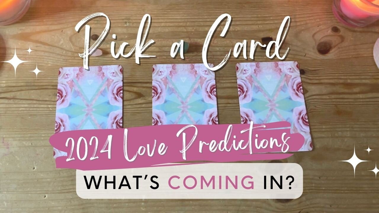 Love Predictions For 2024, What's Coming? 💕 Pick a Card Tarot, Timeless Reading