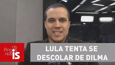 Felipe Moura Brasil: Lula tenta se descolar de Dilma, mas a culpa é dele