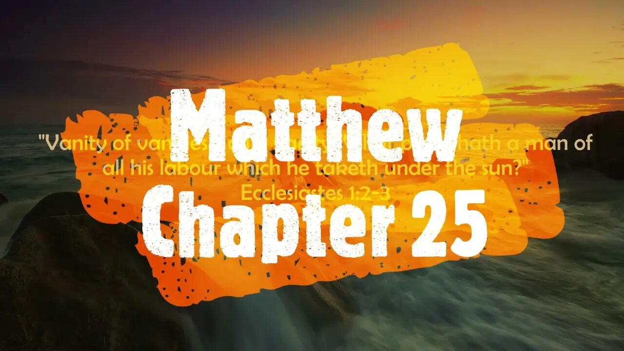 "What Does The Bible Say?" Series - Topic Bussin', Part 25: Matthew 25