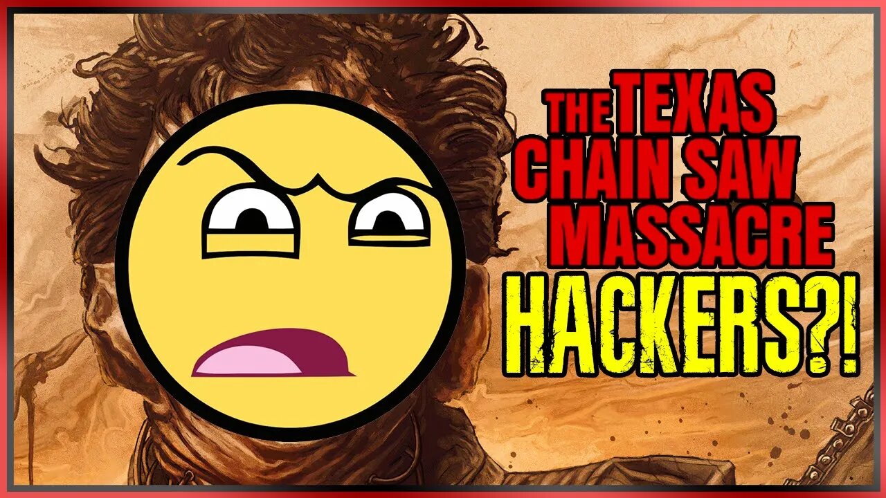 Did we just get hacked?! ft. @PoorDeadMantv | The Texas Chain Saw Massacre