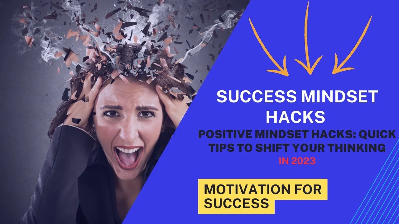 Positive Mindset Hacks: Quick Tips to Shift Your Thinking - Motivation To Achieve Series