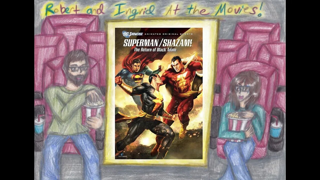 At the Movies With Robert & Ingrid: Superman/Shazam: The Return of Black Adam & Other DC Shorts