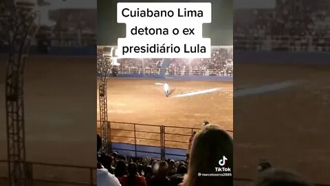 Cuiabano Lima manda a real sobre o Luladrão