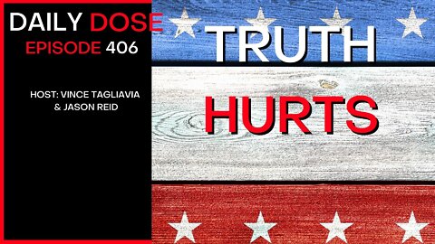 Ep. 406 | Truth Hurts | The Daily Dose