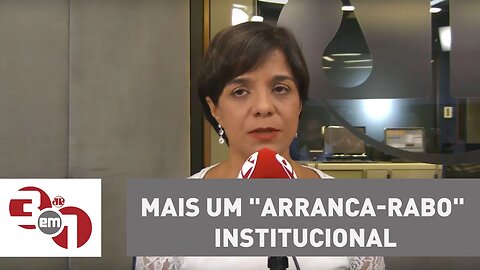 Vera: Mais um "arranca-rabo" institucional