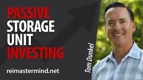 Passive Storage Unit Investing with Tom Dunkel