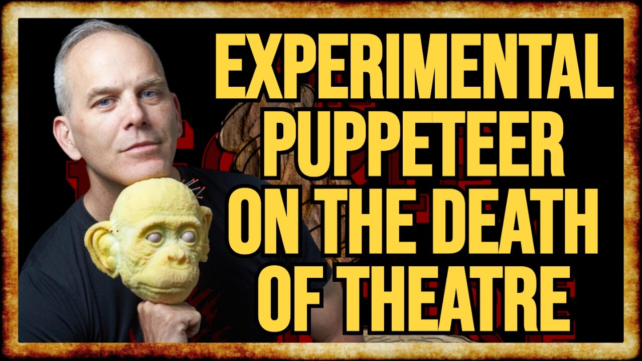 Puppeteer on His CHILLING "People Vs Nature" Show and the Decline of Theatre -w/ Kevin Augustine