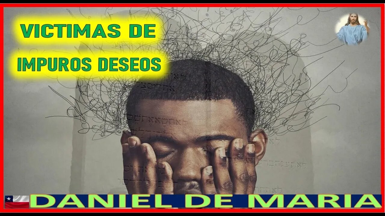 VICTIMAS DE IMPUROS DESEOS - MENSAJE DE JESUCRISTO REY A DANIEL DE MARIA 30OCT22
